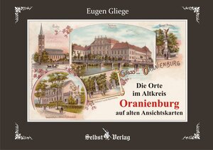 Buchcover Die Orte im Altkreis Oranienburg auf alten Ansichtskarten | Eugen Gliege | EAN 9783944159492 | ISBN 3-944159-49-7 | ISBN 978-3-944159-49-2