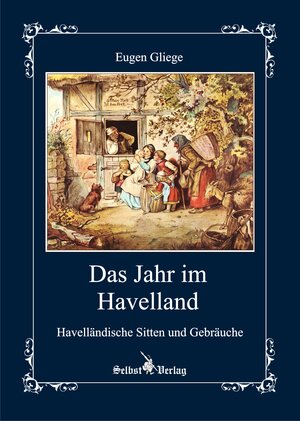 Buchcover Das Jahr im Havelland | Eugen Gliege | EAN 9783944159546 | ISBN 3-944159-54-3 | ISBN 978-3-944159-54-6
