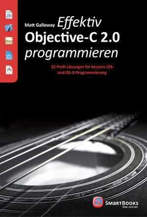 Buchcover Effektiv Objective-C 2.0 programmieren | Matt Galloway | EAN 9783944165097 | ISBN 3-944165-09-8 | ISBN 978-3-944165-09-7