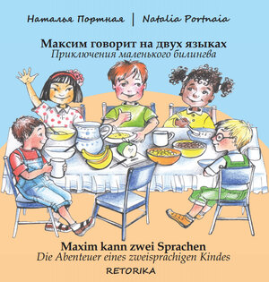 Buchcover Maxim kann zwei Sprachen. Die Abenteuer eines zweisprachigen Kindes | Natalia Portnaia | EAN 9783944172200 | ISBN 3-944172-20-5 | ISBN 978-3-944172-20-0
