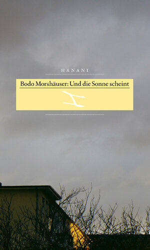 Buchcover Und die Sonne scheint | Bodo Morshäuser | EAN 9783944174037 | ISBN 3-944174-03-8 | ISBN 978-3-944174-03-7
