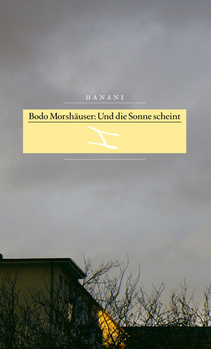 Buchcover Und die Sonne scheint | Bodo Morshäuser | EAN 9783944174051 | ISBN 3-944174-05-4 | ISBN 978-3-944174-05-1