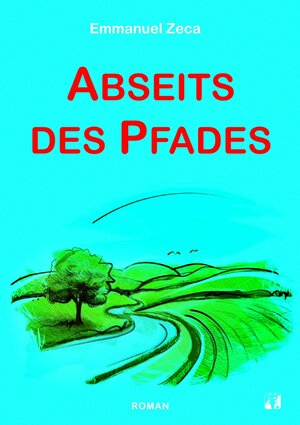 Buchcover Abseits des Pfades | Emmanuel Zeca | EAN 9783944176826 | ISBN 3-944176-82-0 | ISBN 978-3-944176-82-6