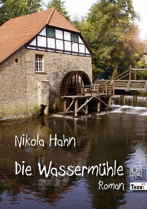 Buchcover Die Wassermühle | Nikola Hahn | EAN 9783944177021 | ISBN 3-944177-02-9 | ISBN 978-3-944177-02-1