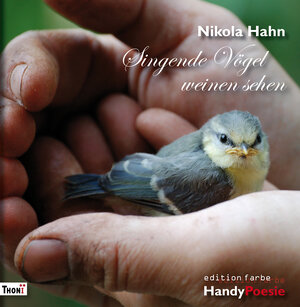 Buchcover Singende Vögel weinen sehen | Nikola Hahn | EAN 9783944177588 | ISBN 3-944177-58-4 | ISBN 978-3-944177-58-8