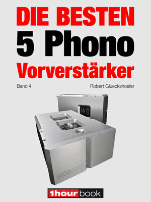 Buchcover Die besten 5 Phono-Vorverstärker (Band 4) | Robert Glueckshoefer | EAN 9783944185224 | ISBN 3-944185-22-6 | ISBN 978-3-944185-22-4