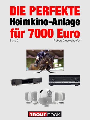 Buchcover Die perfekte Heimkino-Anlage für 7000 Euro (Band 2) | Robert Glueckshoefer | EAN 9783944185620 | ISBN 3-944185-62-5 | ISBN 978-3-944185-62-0