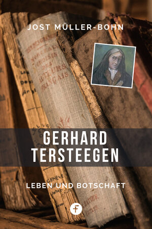 Buchcover Gerhard Tersteegen | Jost Müller-Bohn | EAN 9783944187693 | ISBN 3-944187-69-5 | ISBN 978-3-944187-69-3