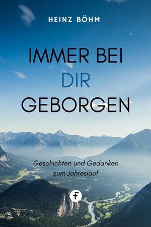 Buchcover Immer bei dir geborgen | Heinz Böhm | EAN 9783944187891 | ISBN 3-944187-89-X | ISBN 978-3-944187-89-1
