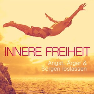 Buchcover Innere Freiheit - Angst, Ärger und Sorgen loslassen | Katja Schütz | EAN 9783944188478 | ISBN 3-944188-47-0 | ISBN 978-3-944188-47-8