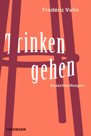 Buchcover Trinken gehen | Frédéric Valin | EAN 9783944195537 | ISBN 3-944195-53-1 | ISBN 978-3-944195-53-7
