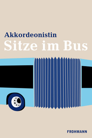 Buchcover Sitze im Bus | Akkordeonistin | EAN 9783944195636 | ISBN 3-944195-63-9 | ISBN 978-3-944195-63-6