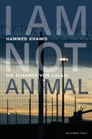 Buchcover I am not animal | Hammed Khamis | EAN 9783944195766 | ISBN 3-944195-76-0 | ISBN 978-3-944195-76-6