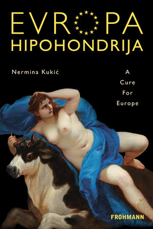 Buchcover EVROPA HIPOHONDRIJA | Nermina Kukić | EAN 9783944195797 | ISBN 3-944195-79-5 | ISBN 978-3-944195-79-7