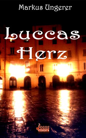 Buchcover Luccas Herz | Markus Ungerer | EAN 9783944197265 | ISBN 3-944197-26-7 | ISBN 978-3-944197-26-5