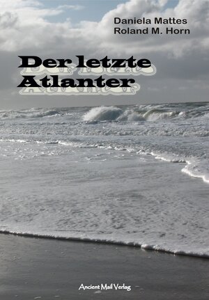 Buchcover Der letzte Atlanter | Daniela Mattes | EAN 9783944198958 | ISBN 3-944198-95-6 | ISBN 978-3-944198-95-8