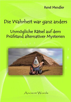 Buchcover Die Wahrheit war ganz anders | René Mendler | EAN 9783944198965 | ISBN 3-944198-96-4 | ISBN 978-3-944198-96-5