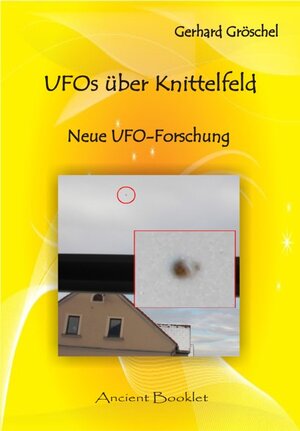 Buchcover UFOs über Knittelfeld | Gerhard Gröschel | EAN 9783944198996 | ISBN 3-944198-99-9 | ISBN 978-3-944198-99-6