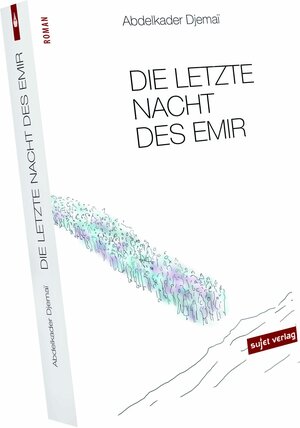 Buchcover Die letzte Nacht des Emir | Abdelkader Djemai | EAN 9783944201511 | ISBN 3-944201-51-5 | ISBN 978-3-944201-51-1