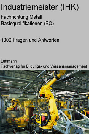 Buchcover Industriemeister/-in Metall (IHK) Trainings- / Prüfungssoftware: Mit Sicherheit zum Erfolg! | Dirk Luttmann | EAN 9783944202037 | ISBN 3-944202-03-1 | ISBN 978-3-944202-03-7