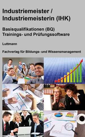 Buchcover Industriemeister/-in Metall (IHK) Trainings- / Prüfungssoftware: Mit Sicherheit zum Erfolg! | Dirk Luttmann | EAN 9783944202686 | ISBN 3-944202-68-6 | ISBN 978-3-944202-68-6