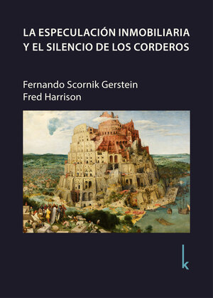 Buchcover La especulación inmobiliaria y el silencio de los corderos | Fernando Scornik Gerstein | EAN 9783944203256 | ISBN 3-944203-25-9 | ISBN 978-3-944203-25-6