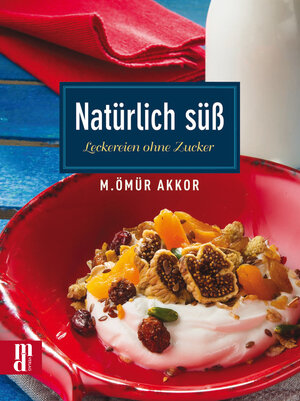 Buchcover Natürlich süß | M. Ömür Akkor | EAN 9783944206189 | ISBN 3-944206-18-5 | ISBN 978-3-944206-18-9