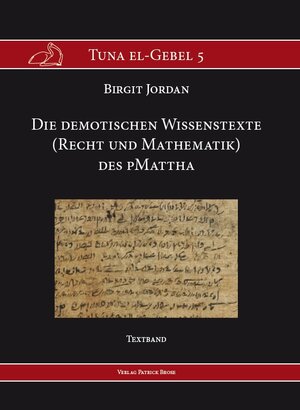 Buchcover Die demotischen Wissenstexte (Recht und Mathematik) des pMattha | Birgit Jordan | EAN 9783944207056 | ISBN 3-944207-05-X | ISBN 978-3-944207-05-6
