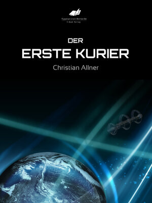 Buchcover Der erste Kurier | Christian Allner | EAN 9783944208039 | ISBN 3-944208-03-X | ISBN 978-3-944208-03-9