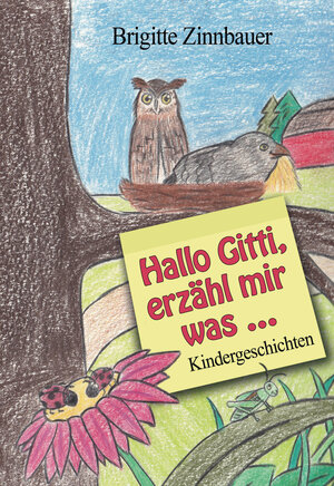 Buchcover Hallo Gitti, erzähl mir was … | Brigitte Zinnbauer | EAN 9783944224985 | ISBN 3-944224-98-1 | ISBN 978-3-944224-98-5