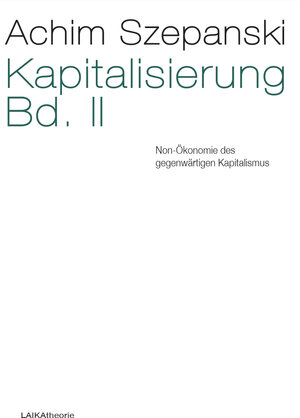 Buchcover Kapitalisierung Bd. II | Achim Szepanski | EAN 9783944233239 | ISBN 3-944233-23-9 | ISBN 978-3-944233-23-9