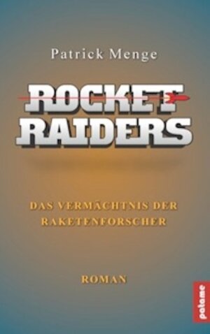 Buchcover Rocket Raiders | Patrick Menge | EAN 9783944235004 | ISBN 3-944235-00-2 | ISBN 978-3-944235-00-4