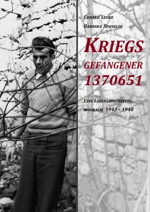 Buchcover Kriegsgefangener 1370651 | Erhard Lenke | EAN 9783944240008 | ISBN 3-944240-00-6 | ISBN 978-3-944240-00-8