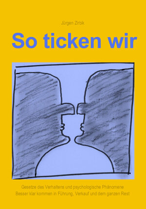 Buchcover So ticken wir | Jürgen Zirbik | EAN 9783944240053 | ISBN 3-944240-05-7 | ISBN 978-3-944240-05-3