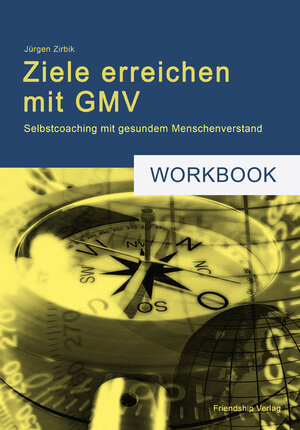 Buchcover Ziele erreichen mit GMV | Jürgen Zirbik | EAN 9783944240206 | ISBN 3-944240-20-0 | ISBN 978-3-944240-20-6