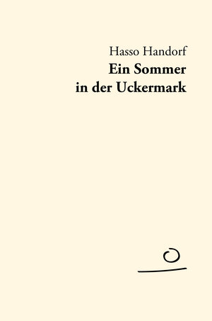 Buchcover Ein Sommer in der Uckermark | Hasso Handorf | EAN 9783944249261 | ISBN 3-944249-26-7 | ISBN 978-3-944249-26-1