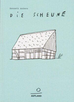Buchcover Die Scheune | Anders Kenneth | EAN 9783944249315 | ISBN 3-944249-31-3 | ISBN 978-3-944249-31-5