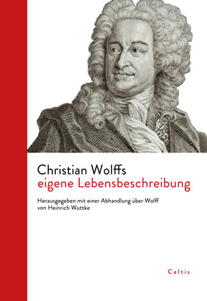 Buchcover Christian Wolffs eigene Lebensbeschreibung | Christian Wolff | EAN 9783944253121 | ISBN 3-944253-12-4 | ISBN 978-3-944253-12-1
