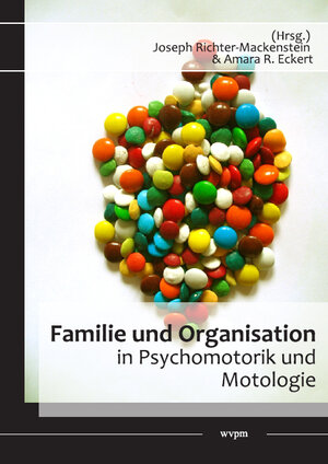 Buchcover Familie und Organisation in Psychomotorik und Motologie  | EAN 9783944254005 | ISBN 3-944254-00-7 | ISBN 978-3-944254-00-5