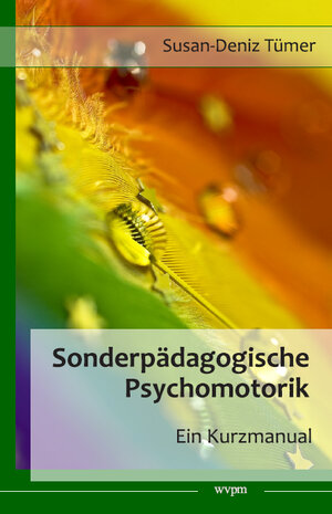 Buchcover Sonderpädagogische Psychomotorik | Susan Deniz Tümer | EAN 9783944254050 | ISBN 3-944254-05-8 | ISBN 978-3-944254-05-0