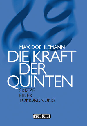 Buchcover Die Kraft der Quinten | Max Doehlemann | EAN 9783944256085 | ISBN 3-944256-08-5 | ISBN 978-3-944256-08-5