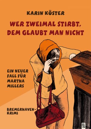 Buchcover Wer zweimal stirbt, dem glaubt man nicht | Karin Köster | EAN 9783944257884 | ISBN 3-944257-88-X | ISBN 978-3-944257-88-4