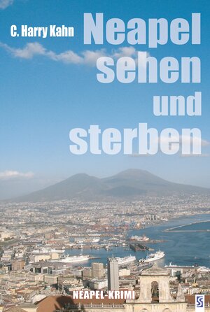 Buchcover Neapel sehen und sterben | C. Harry Kahn | EAN 9783944257952 | ISBN 3-944257-95-2 | ISBN 978-3-944257-95-2