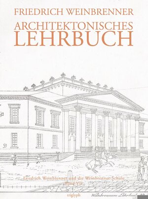 Buchcover Architektonisches Lehrbuch | Friedrich Weinbrenner | EAN 9783944258034 | ISBN 3-944258-03-7 | ISBN 978-3-944258-03-4