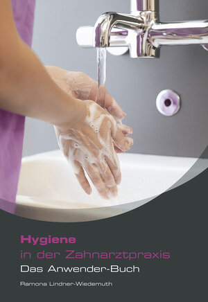 Buchcover Hygiene in der Zahnarztpraxis | Ramona Lindner-Wiedemuth | EAN 9783944259703 | ISBN 3-944259-70-X | ISBN 978-3-944259-70-3