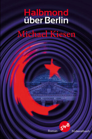 Buchcover Halbmond über Berlin | Michael Kiesen | EAN 9783944264004 | ISBN 3-944264-00-2 | ISBN 978-3-944264-00-4