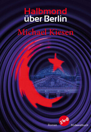 Buchcover Halbmond über Berlin | Michael Kiesen | EAN 9783944264134 | ISBN 3-944264-13-4 | ISBN 978-3-944264-13-4