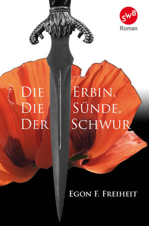 Buchcover Die Erbin, die Sünde, der Schwur | Egon F. Freiheit | EAN 9783944264424 | ISBN 3-944264-42-8 | ISBN 978-3-944264-42-4