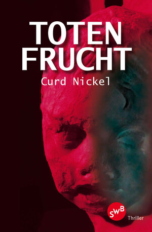 Buchcover Totenfrucht | Curd Nickel | EAN 9783944264592 | ISBN 3-944264-59-2 | ISBN 978-3-944264-59-2