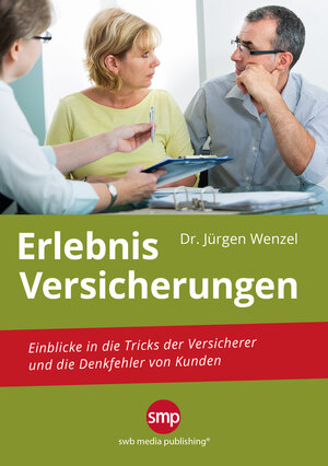 Buchcover Erlebnis Versicherungen | Jürgen Wenzel | EAN 9783944264912 | ISBN 3-944264-91-6 | ISBN 978-3-944264-91-2